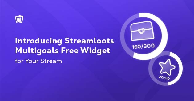 Introducing Streamloots Multigoals Free Widget for Your Stream